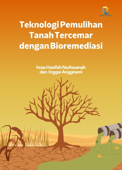 Teknologi Pemulihan Tanah Tercemar dengan Bioremediasi